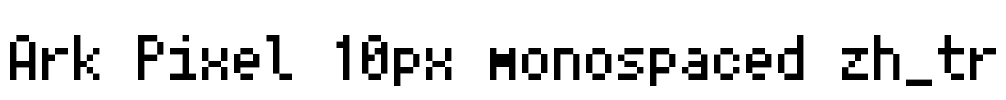 Ark Pixel 10px monospaced zh_tr 字体预览图